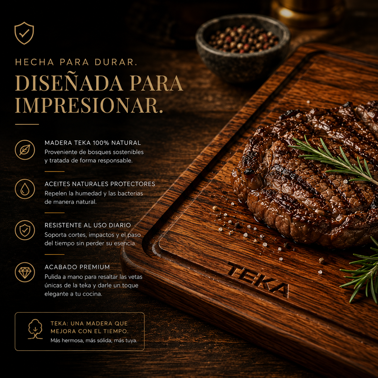🪵 UNA PIEZA PREMIUM HECHA EN AUTÉNTICA MADERA TEKA